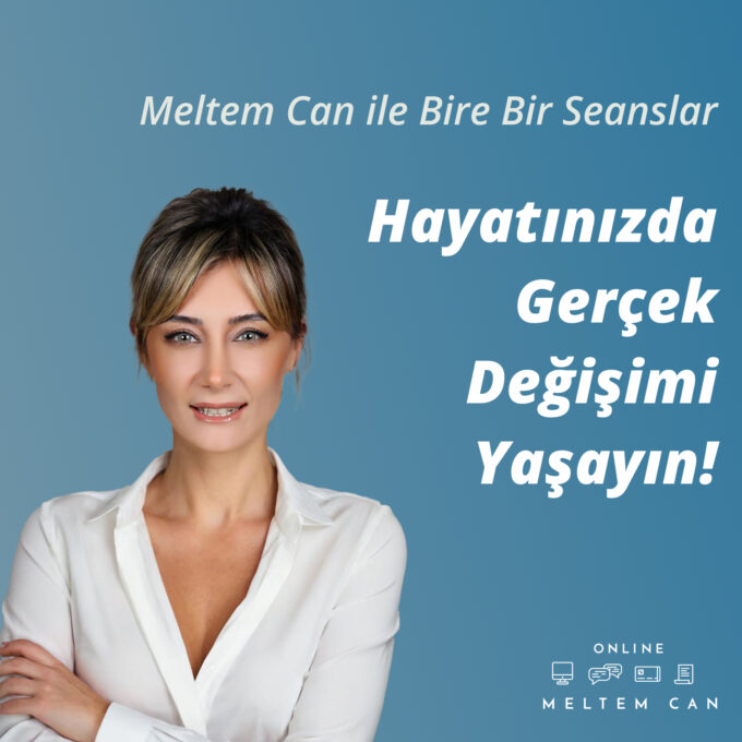 Meltem Can ile Bire Bir Seanslar: Hayatınızda Gerçek Değişimi Yaşayın!